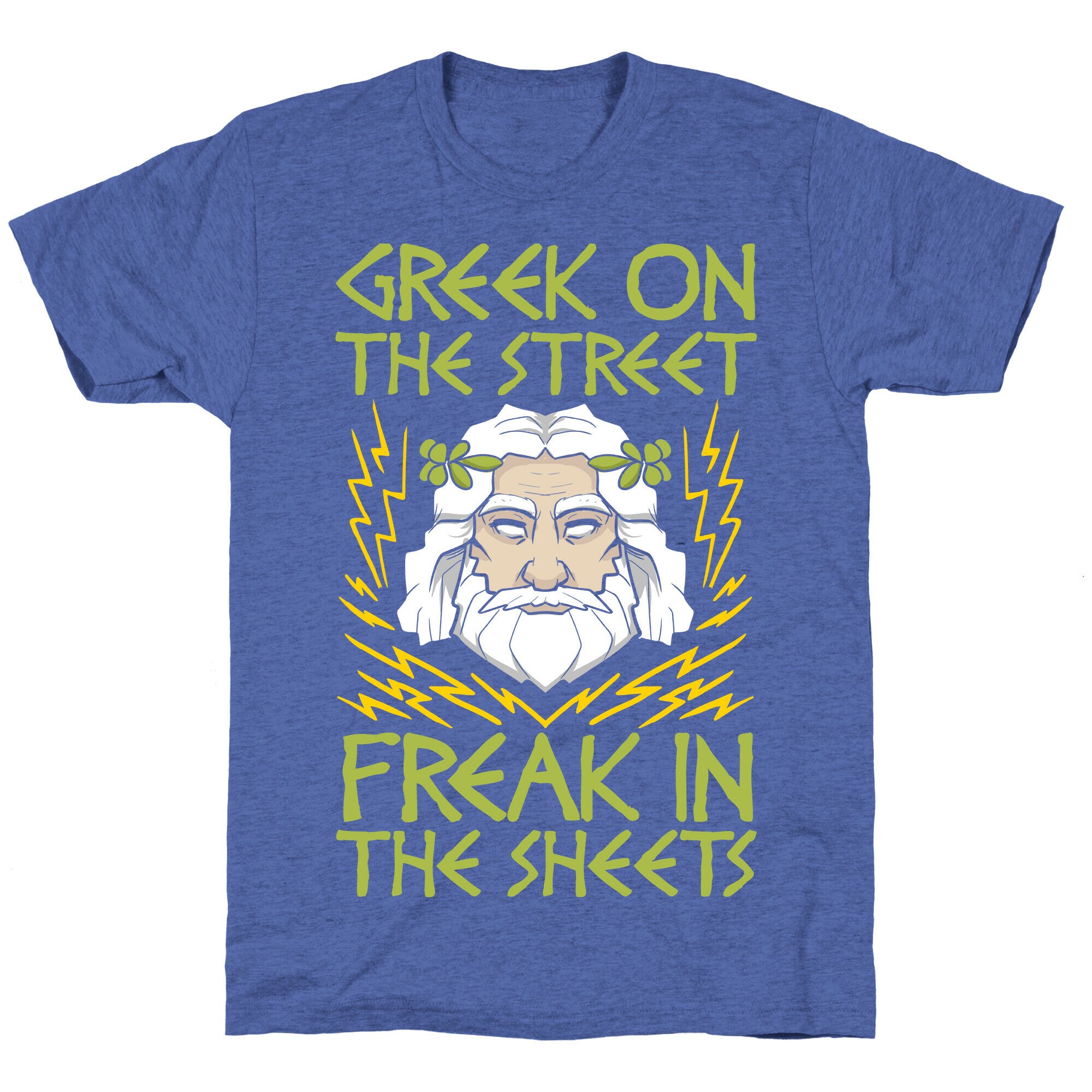 Greek On The Street, Freak In The Sheets Unisex Triblend Tee